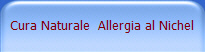 Cura Naturale  Allergia al Nichel 
