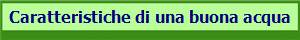 Caratteristiche di una buona acqua